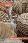 Alvin Dueck, Cameron Lee - Why Psychology Needs Theology