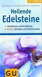 Aljoscha A. Schwarz, Ronald P. Schweppe - Heilende Edelsteine