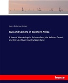 Henry Anderson Bryden - Gun and Camera in Southern Africa