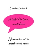 Sabine Schmidt - Nicht kratzen, waschen!