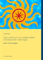 André Pasteur - Das Lehrbuch zur traditionellen chinesischen Astrologie