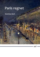 Matthias Buth - Paris regnet