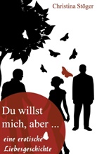 Christina Stöger - Du willst mich, aber...