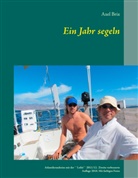 Axel Brix, Rudol Dück Sawatzky, Rudolf Dück Sawatzky, JustBestEBooks de, JustBestEBooks de, Verlagsagentur JustBestEBooks. de... - Ein Jahr segeln