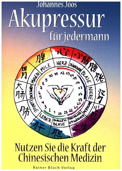 Johannes Joos, Johannes Joos, Thaddea Schyle - Akupressur für jedermann Nutzen Sie die Kraft der Chinesischen Medizin