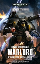 David Annadale - Warhammer 40.000 - Warlord - Der Zorn der Gottmaschine