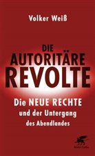 Volker Weiß, Volker (Dr.) Weiss - Die autoritäre Revolte