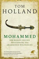Tom Holland - Mohammed, der Koran und die Entstehung des arabischen Weltreichs