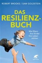 Rober Brooks, Robert Brooks, Sam Goldstein - Das Resilienz-Buch