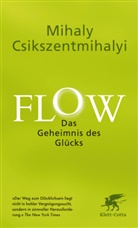 Mihaly Csikszentmihalyi - Flow. Das Geheimnis des Glücks