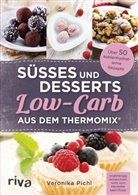Veronika Pichl - Süßes und Desserts Low-Carb aus dem Thermomix®