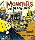 Deb Lund, Deb Neubecker Lund, Robert Neubecker, Robert Neubecker - Monsters on Machines