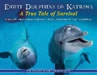 Janet Wyman Coleman, Yan Nascimbene - Eight Dolphins of Katrina