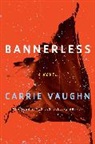 Carrie Vaughn - Bannerless