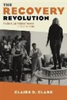 Claire Clark, Claire D. Clark, Clark Claire - Recovery Revolution