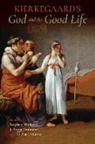 J. Aaron (EDT)/ Strawser Simmons, J. Aaron Strawser Simmons, Stephen Minister, J Aaron Simmons, J. Aaron Simmons, Michael Strawser - Kierkegaard''s God and the Good Life