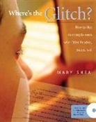 Mary Shea - Where's the Glitch?