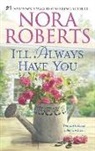 Nora Roberts - Ill Always Have You