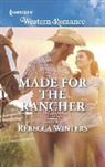 Rebecca Winters - Made for the Rancher