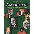 McDougal Littel - The Americans: Student Edition Grades 9-12 Reconstruction to the 21st Century 2002