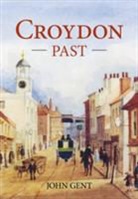 John Gent - Croydon Past