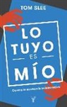 Tom Slee - Lo tuyo es mío : contra la economía colaborativa