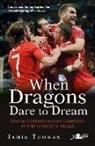 Jamie Thomas - When Dragons Dare to Dream Wales Extraordinary Campaign At the Euro