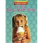 Houghton Mifflin Company - Houghton Mifflin Vocabulary Readers: Theme 3.2 Level 1 at the Ice Cream Shop