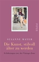 Susanne Mayer - Die Kunst, stilvoll älter zu werden