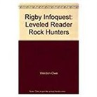 Weldon-Owe, Rigby - Rigby Infoquest: Leveled Reader Rock Hunters