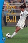 Rigby, Rigby - Rigby Infoquest: Leveled Reader Eye on the Ball
