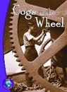 Rigby - Rigby Infoquest: Leveled Reader Grade 6 Cogs in the Wheel