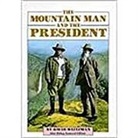 National Geographic Learning, David Weitzman, David L. Weitzman, Charles Shaw, Steck-Vaughn Company - Steck-Vaughn Stories of America: Student Reader Mountain Man and the President, Story Book