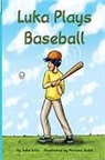 Ellis, Various, Rigby - Rigby Flying Colors: Individual Student Edition Green Luka Plays Baseball