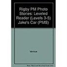 Smith, Various, Rigby - Rigby PM Photo Stories: Individual Student Edition Red (Levels 3-5) Jake's Car