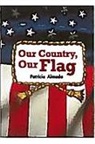 Almada, Various, Rigby - Literacy by Design: Big Book Grade K Our Country, Our Flag