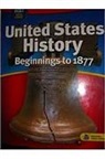 William Deverell, Deborah Gray White, Holt Rinehart and Winston - Holt McDougal United States History: Beginnings to 1877 (C) 2009: Student Edition Beginnings to 1877 2009