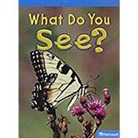 Hsp, Harcourt School Publishers - Science Leveled Readers: On-Level Reader Grade K What Do You See?