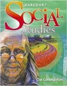 Hsp, Harcourt School Publishers - Harcourt Social Studies: Student Edition Our Communities Grade 3 2009