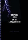 Mark Browning - Stephen King on the Small Screen