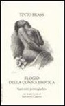Tinto Brass - Elogio della donna erotica. Racconto pornografico