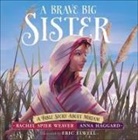 Anna Haggard, Rachel Spier Weaver, Rachel Spier Weaver, Rachel Spier/ Haggard Weaver, Eric Elwell - A Brave Big Sister