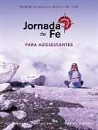 John Mudd, Redemptorist Pastoral Publication, Colleen Swaim - Jornada de Fe Para Adolescentes, Discernimiento Y Mistagogia, Guía del Maestro