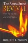Roberts Liardon - AZUSA STREET REVIVAL