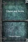 Richard Wagner - Tristan and Isolda