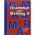 Hake Curtis, Stephen Hake, Steck-Vaughn Company - Saxon Grammar and Writing Student Textbook Grade 8 2009