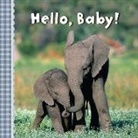 Editors Of Sterling Childrens Books, Sterling Children's, Sterling Children's Books, Sterling Children''s Books, Sterling Publishing Co. (COR) - Hello, Baby!