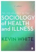 Kevin White, Kevin White - Introduction to the Sociology of Health and Illness
