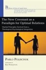 Pablo Polischuk - The New Covenant as a Paradigm for Optimal Relations