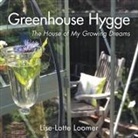 Lise-Lotte Loomer - Greenhouse Hygge